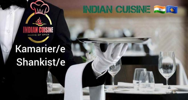 Restaurant “Indian Cuisine” shpall konkurs për Kamarier/e, Shankist/e 🇮🇳🇽🇰