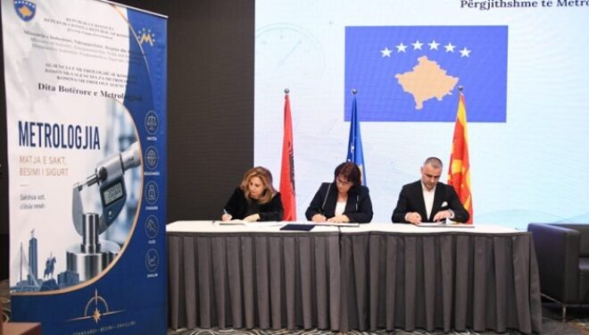 Nënshkruhet marrëveshja e bashkëpunimit mes Agjencive të Metrologjisë së Kosovës, Shqipërisë dhe Maqedonisë së Veriut